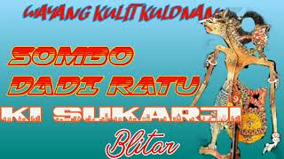 Download lagu SOMBO DADI RATU dalang ki sukarji.Disc.2 mp3