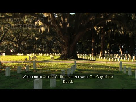 The City Of The Dead ,Colma, California, The Strangest Town In America