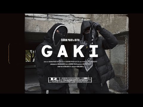 BORN PAID x KITA - GAKI (Official Video) Prod. by 808Sasho