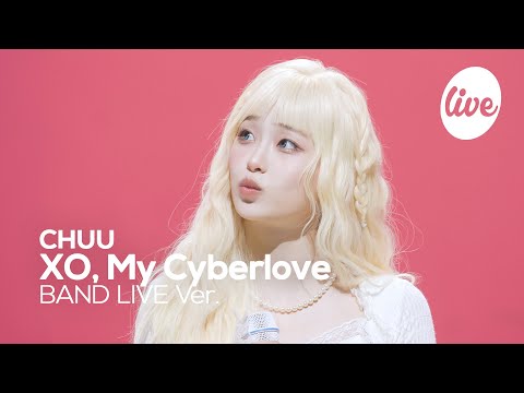 [4K] 츄(CHUU) “XO, My Cyberlove” Band LIVE | it's Live