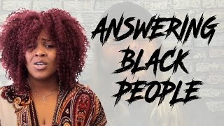 20 Answers For Black People!