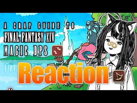 【Reaction】"A Crap Guide to Final Fantasy XIV - Magic DPS" by JoCat