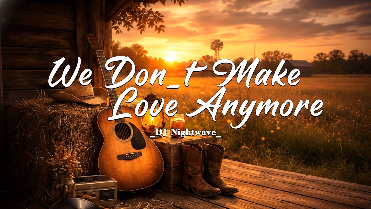 We Don t Make Love Anymore