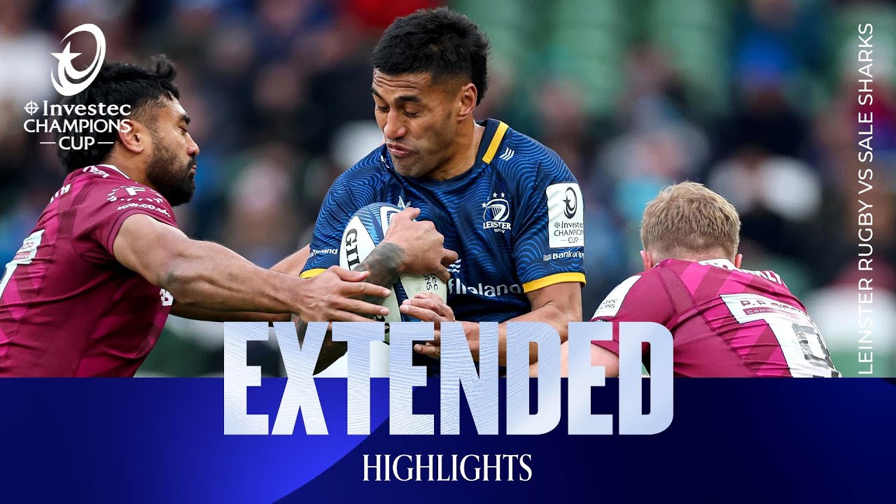Extended Highlights - Leinster Rugby v Sale Sharks | Investec Champions Cup 2025/26