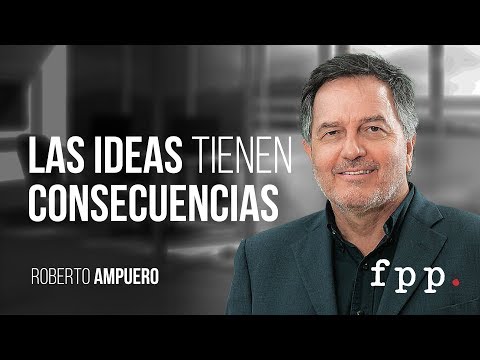 Roberto Ampuero | Las ideas tienen consecuencias