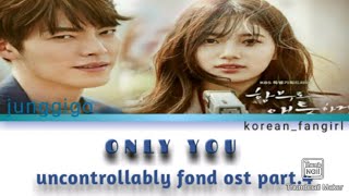 Download lagu Only you uncontrollably fond ost part 4 easy lyrics🎶🎶 mp3 Download lagu Only you uncontrollably fond ost part 4 easy lyrics🎶🎶 mp3