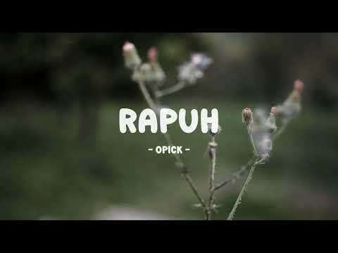 opick - rapuh - tamanmusic lirik