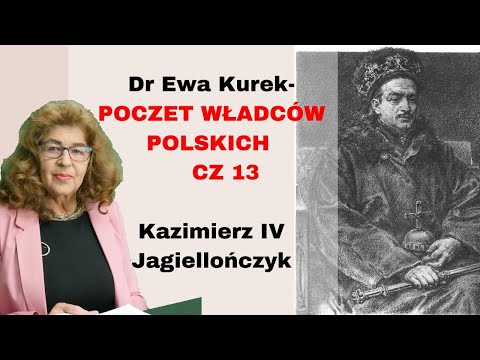 Dr. Ewa Kurek Gallery of Polish Rulers - part 13 - Casimir IV Jagiellon