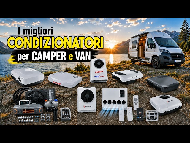 I migliori CONDIZIONATORI per Camper e Van da Tetto, Parete e Scomposti - Aria Condizionata a 12V, 24V DC e 230V AC