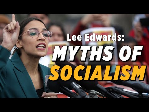 These False Socialist Promises Can Easily Be Debunked: Lee Edwards