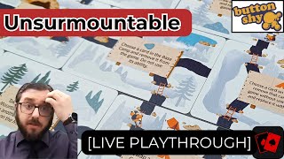 Playthrough (Live) | Unsurmountable (Button Shy Games)