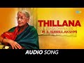 Thillana Raga Dhanasri Audio Song M S Subbulakshmi Carnatic Classical Music