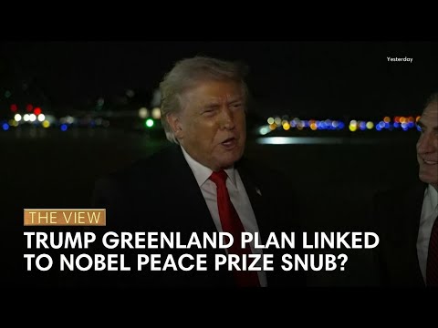 Trump Greenland Plan Linked to Nobel Peace Prize Snub? | The View
