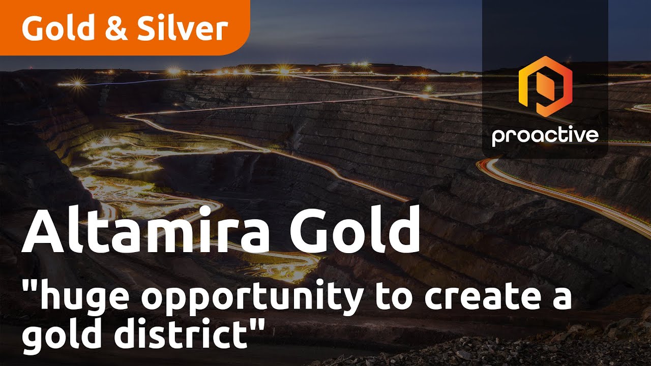 Altamira Gold has a "huge opportunity to create a gold district"