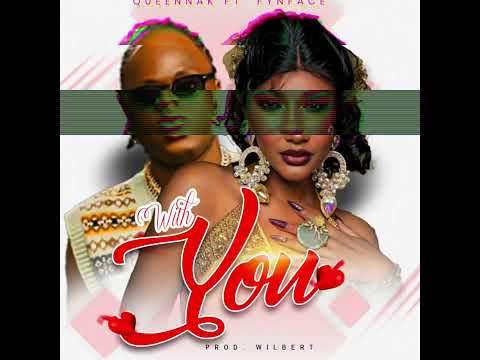 Queennak ft Fynface - WITH YOU - Official Audio. Produced. Wilbert
