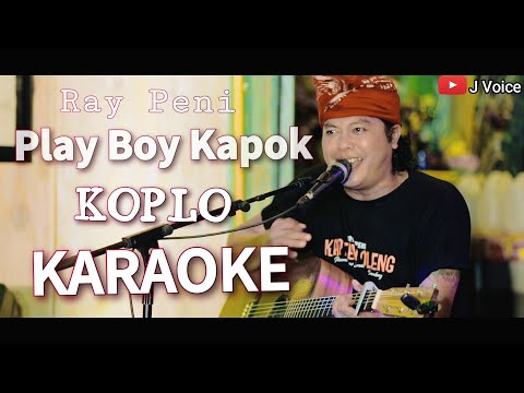 RAY PENI - PLAY BOY KAPOK - KOPLO - KARAOKE