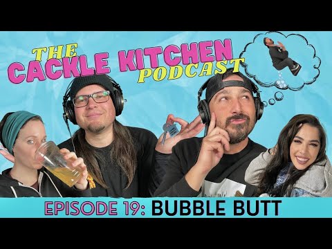 Bubble Butt | Ep 19 | The Cackle Kitchen