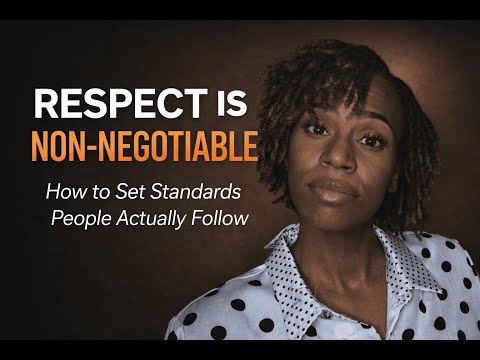When Respect Is Non-Negotiable: How to Set Standards People Actually Follow