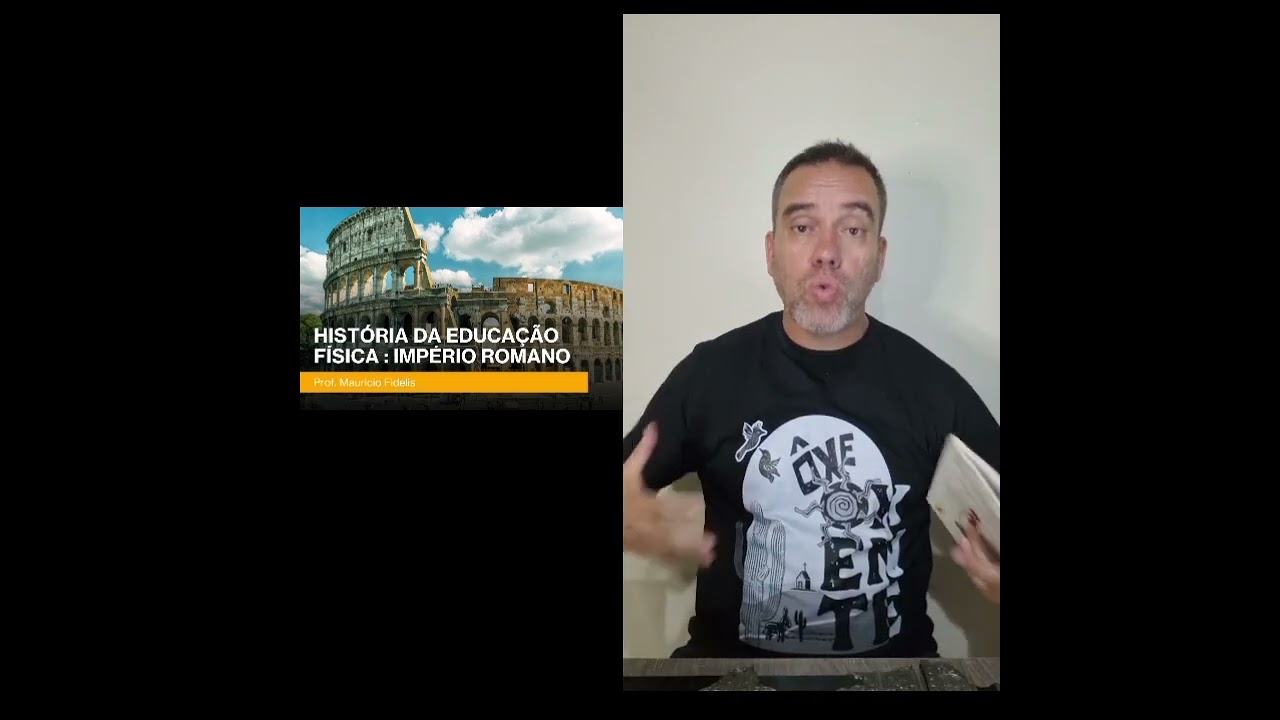 Aula 4 - HISTÓRIA DA EDUCAÇÃO FÍSICA:  Roma Antiga Parte I