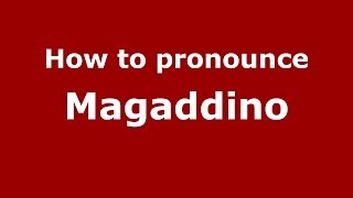 How to pronounce Magaddino