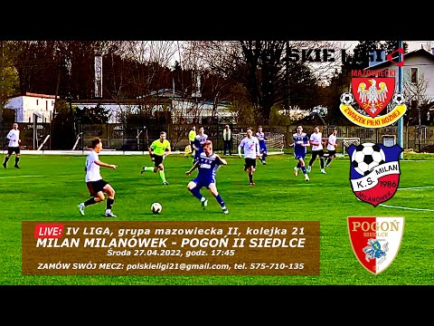 LIVE: MILAN MILANÓWEK - POGOŃ II SIEDLCE część 2