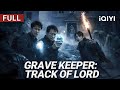 Grave Keeper Track Of Lord Action Adventure Chinese Movie 2026 IQIYI Movie English