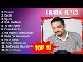 F R A N K R E Y E S 2023 MIX Top 10 Best Songs Greatest Hits Full Album