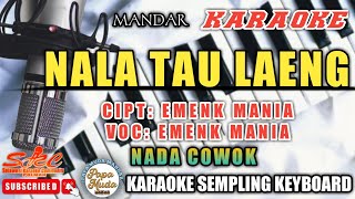 Download lagu Nala tau laeng karaoke|Emenk mp3 Download lagu Nala tau laeng karaoke|Emenk mp3