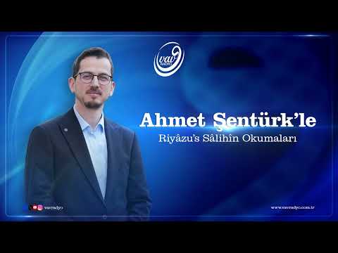 Ahmet Şentürk ile Riyazü’s-Salihin Okumaları (3. Bölüm – İhlâs ve İyi Niyet)