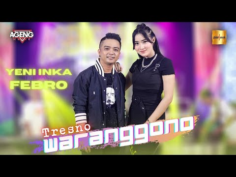 Yeni Inka ft Febro bersama Ageng Music - Tresno Waranggono (Official Live Music)