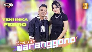 Download lagu Yeni Inka ft Febro bersama Ageng Music - Tresno Waranggono ( Live Music) mp3