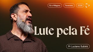 Lute Pela Fé | Luciano Subirá