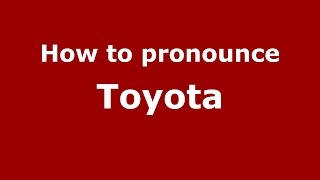 How to pronounce Toyota