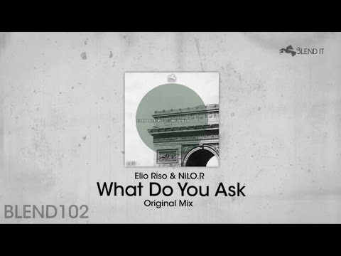 Elio Riso, NiLO.R - What Do You Ask - Original Mix