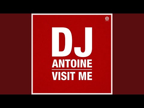 Visit Me (DJ Antoine's Bassline Mix)