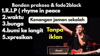 Download lagu Bondan prakoso fade2black full album | Bondan waktu | Bondan rip| Bondan expresikan | bunga mp3 Download lagu Bondan prakoso fade2black full album | Bondan waktu | Bondan rip| Bondan expresikan | bunga mp3