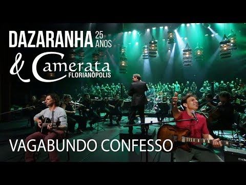 VAGABUNDO CONFESSO  - Dazaranha  "Acústico 25 Anos" & Camerata Florianópolis