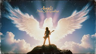 Angels Never Say Goodbye🎸✨ PowerRockBallad🎸✨ EpicRock🎸✨ RockRomance BluesRockVibes🎸✨🎸✨🎸✨🎸✨🎸✨