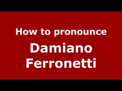 How to pronounce Damiano Ferronetti (Italian/Italy)  - PronounceNames.com
