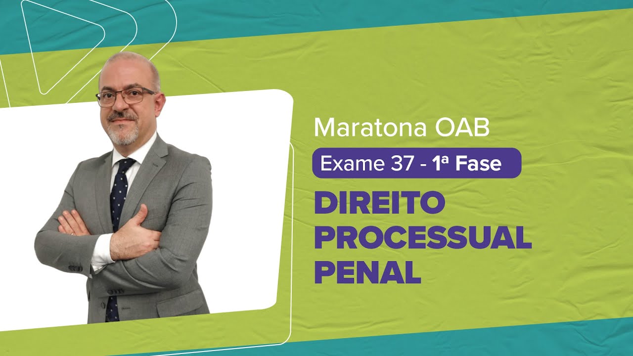 Maratona OAB 1 ª Fase - Exame 37 | DIREITO PROCESSUAL PENAL | Flávio Cardoso |  LFG