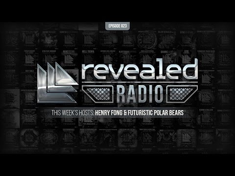 Revealed Radio 023 - Hosted by Henry Fong & Futuristic Polar Bears