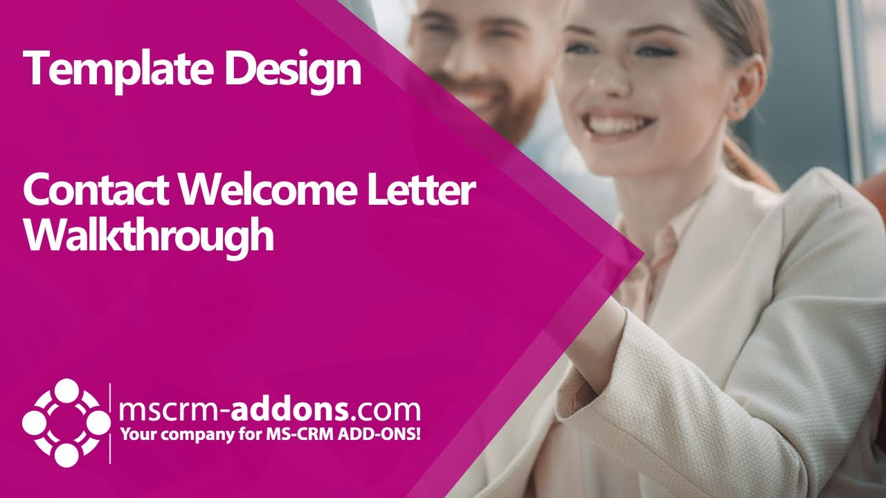 Creating a Contact Welcome Letter Template for Dynamics 365: Step-by-Step Tutorial