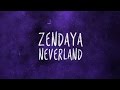 Zendaya Neverland Lyric Video