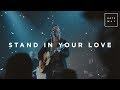 Stand In Your Love | Live | Gateway Worship
