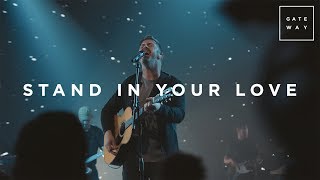 Stand In Your Love | Live | GATEWAY