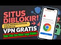 Situs Diblokir Cara Menggunakan Simontok VPN Gratis 100 Persen Work