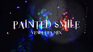 Painted Smile (Vendetta Mix) Remastered Creepypasta Song