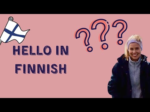 Finnish Greetings and How to Pronounce Them