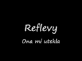 Ona mi utekla - Reflexy