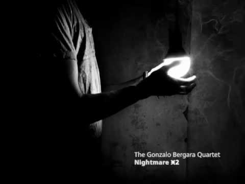 The Gonzalo Bergara Quartet - Nightmare 2